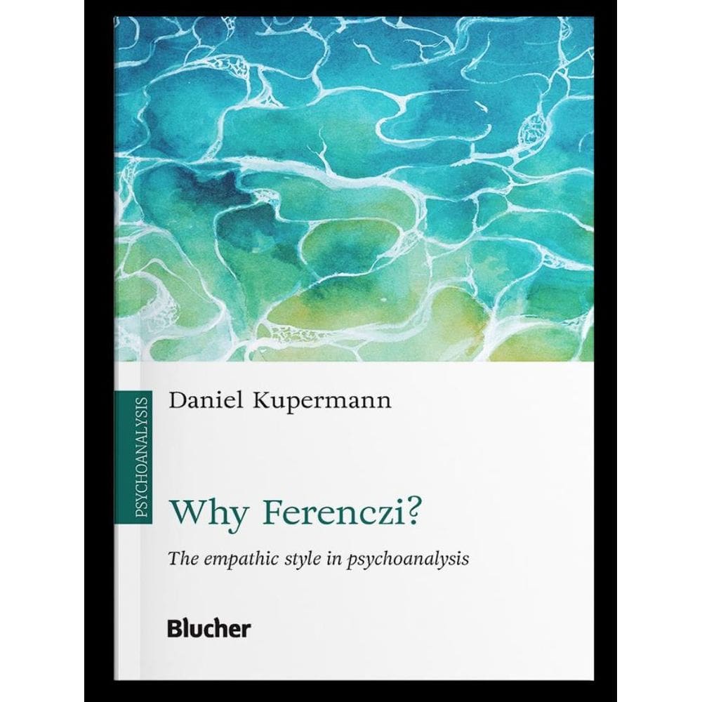 Why Ferenczy? - The Empathic Style In Psychoanalysis