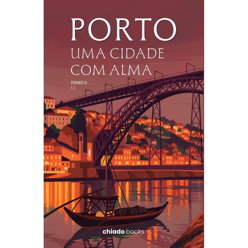 Porto, uma cidade com alma – Tomo II