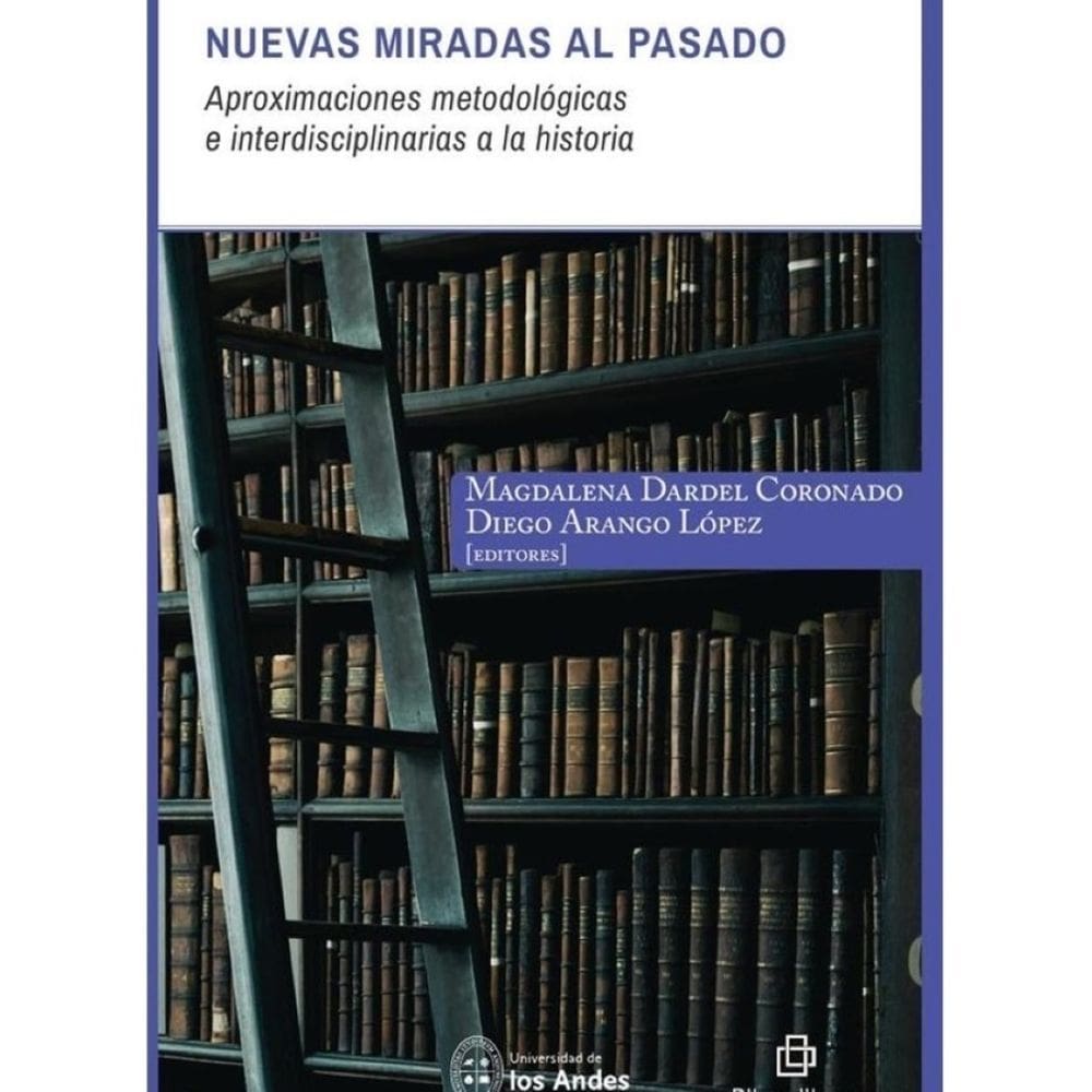 Nuevas miradas al pasado: aproximaciones metodológicas e interdisciplinarias a la historia - Espanho