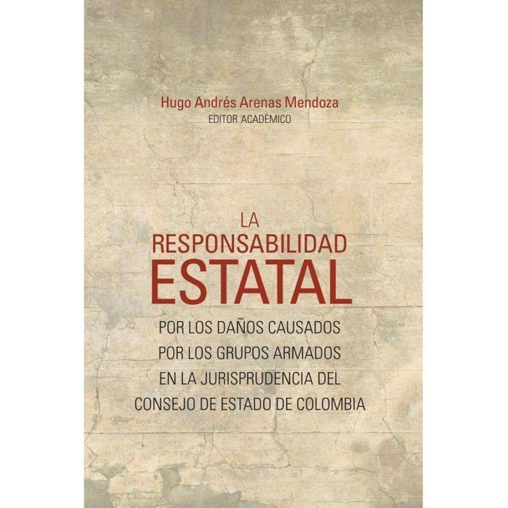 La responsabilidad estatal por los daños causados por los grupos armados en la jurisprudencia del Co