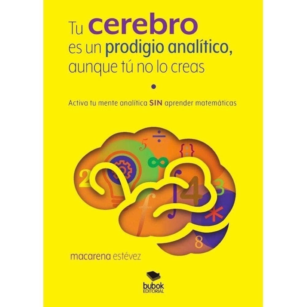 Tu cerebro es un prodigio analítico, aunque tú no lo creas - Espanhol