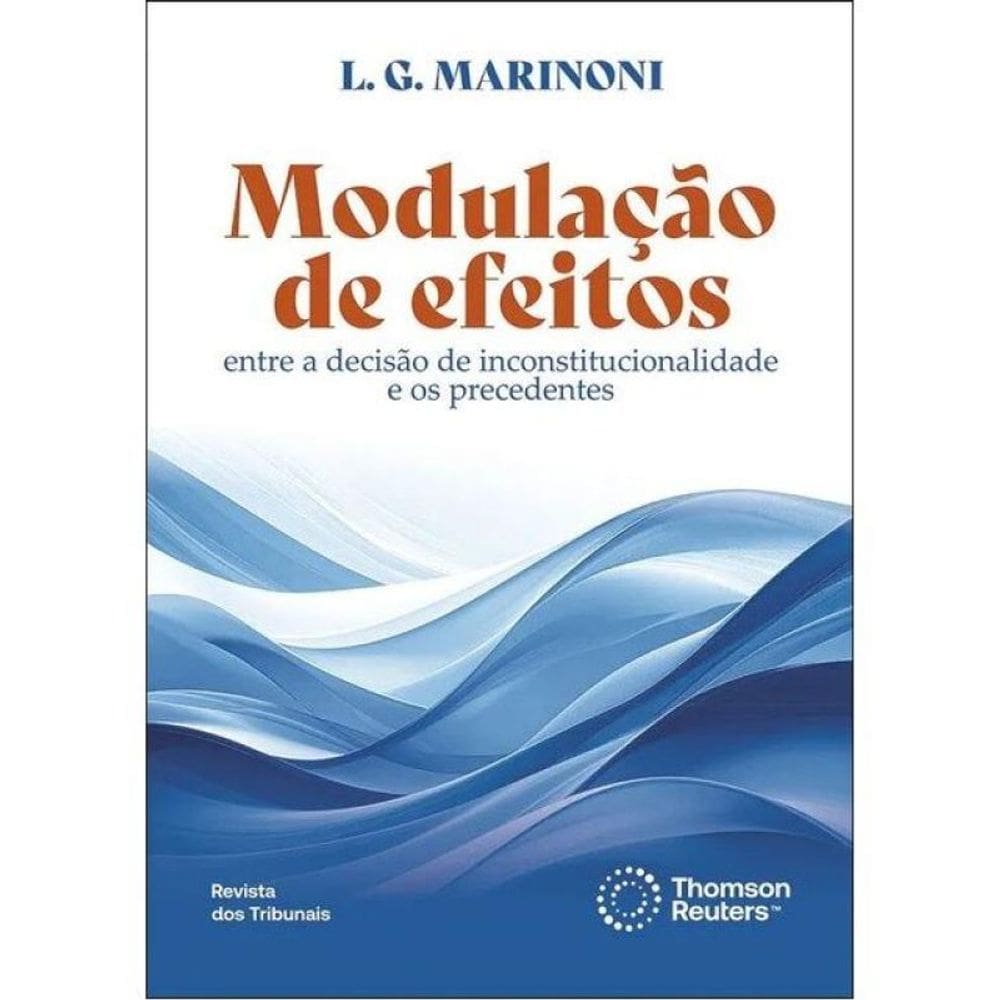 Modulação De Efeitos - Entre A Decisão De Inconstitucionalidade E Os Precedentes - 2025