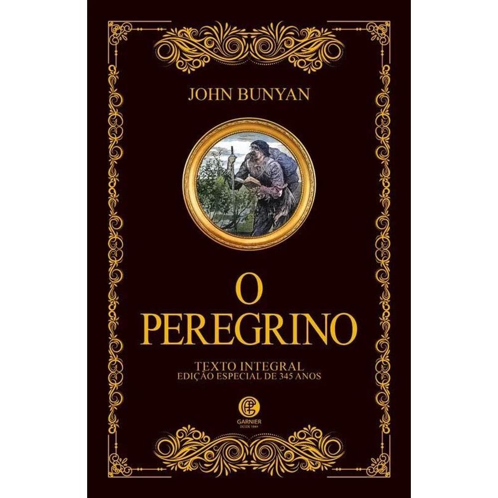 O Peregrino - John Bunyan - Edição De Luxo - Ed. Garnier
