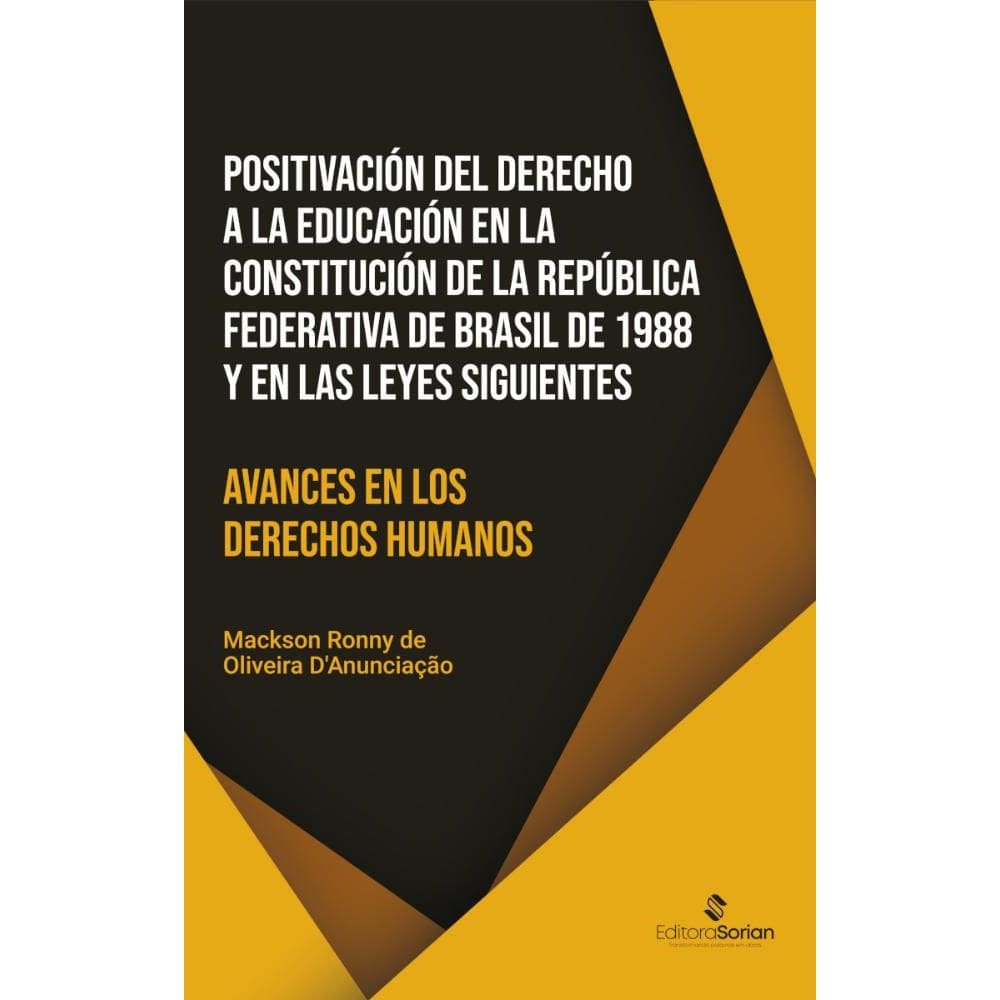 Positivación del derecho a la educación en la Constitución de la República Federativa de Brasil de 1988 y en las leyes siguientes:avences em los dere
