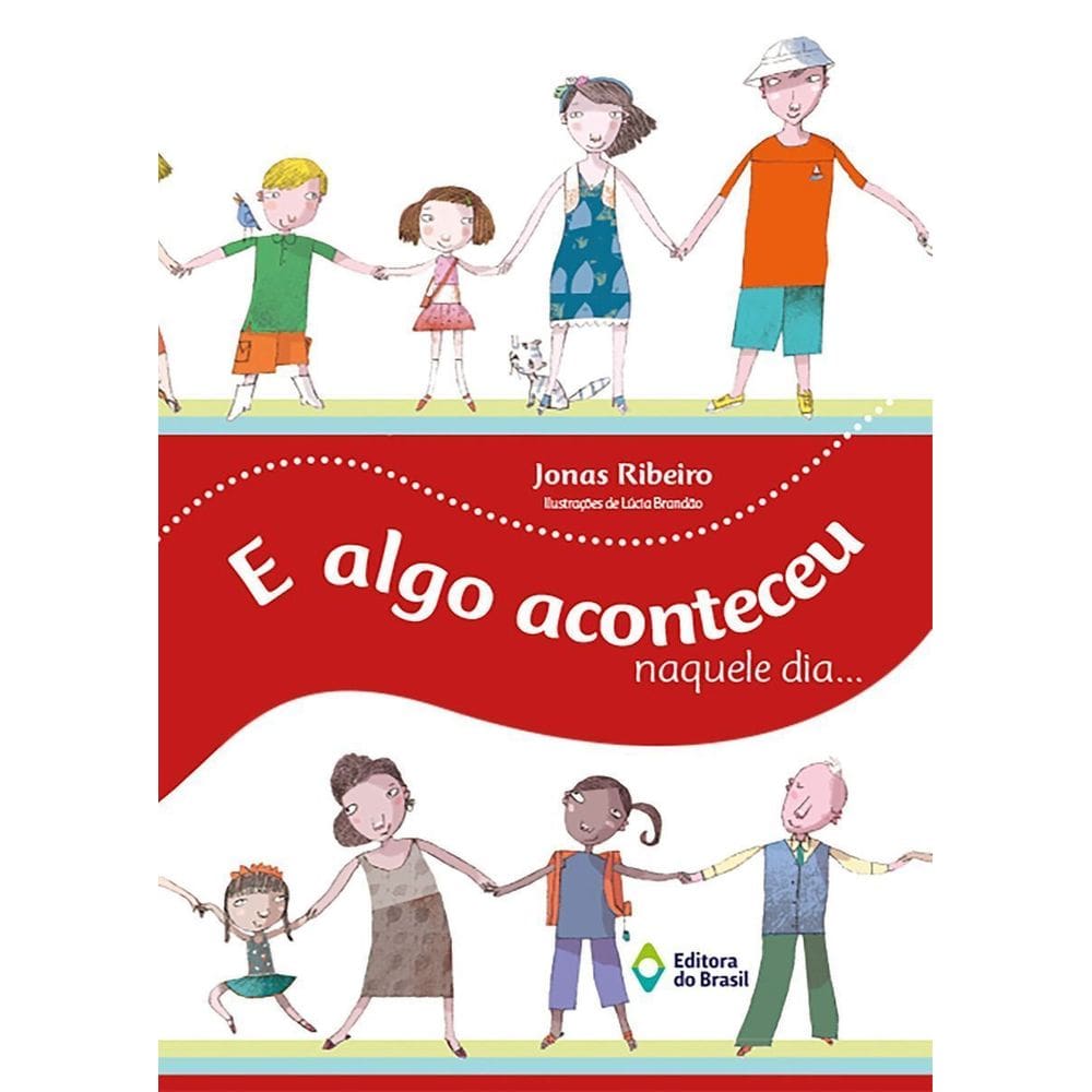 e Algo Aconteceu Naquele Dia…