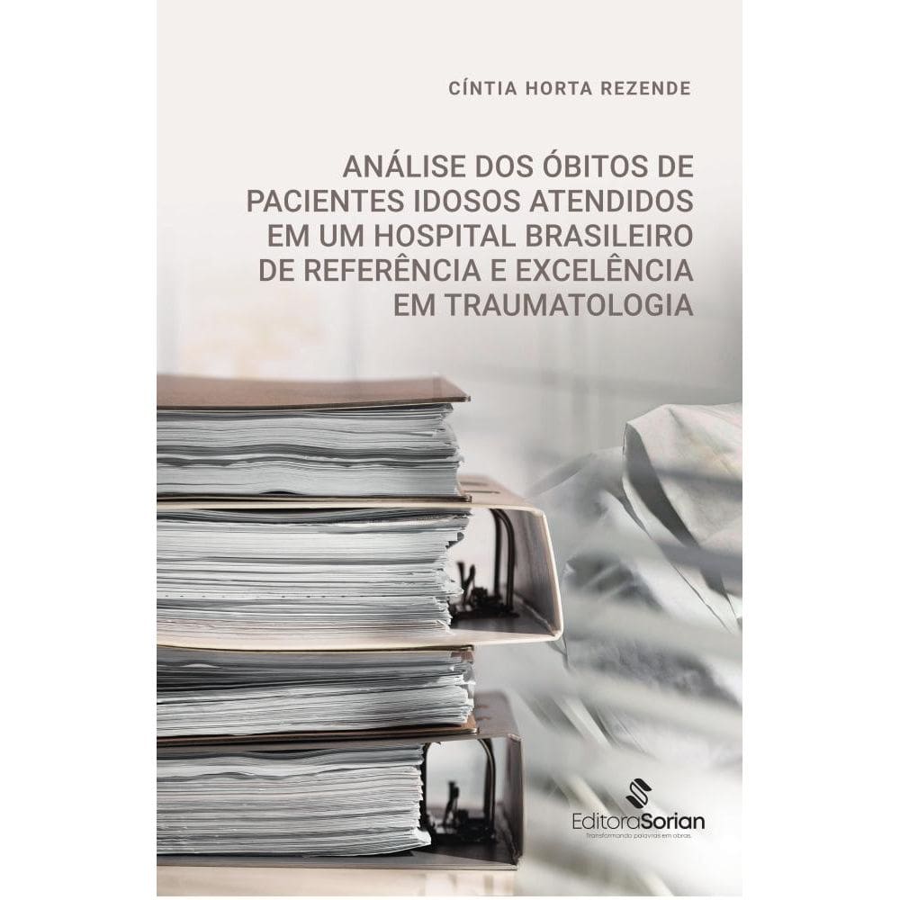 Análise dos óbitos de pacientes idosos atendidos em um hospital brasileiro de referência eexcelência em Traumatologia