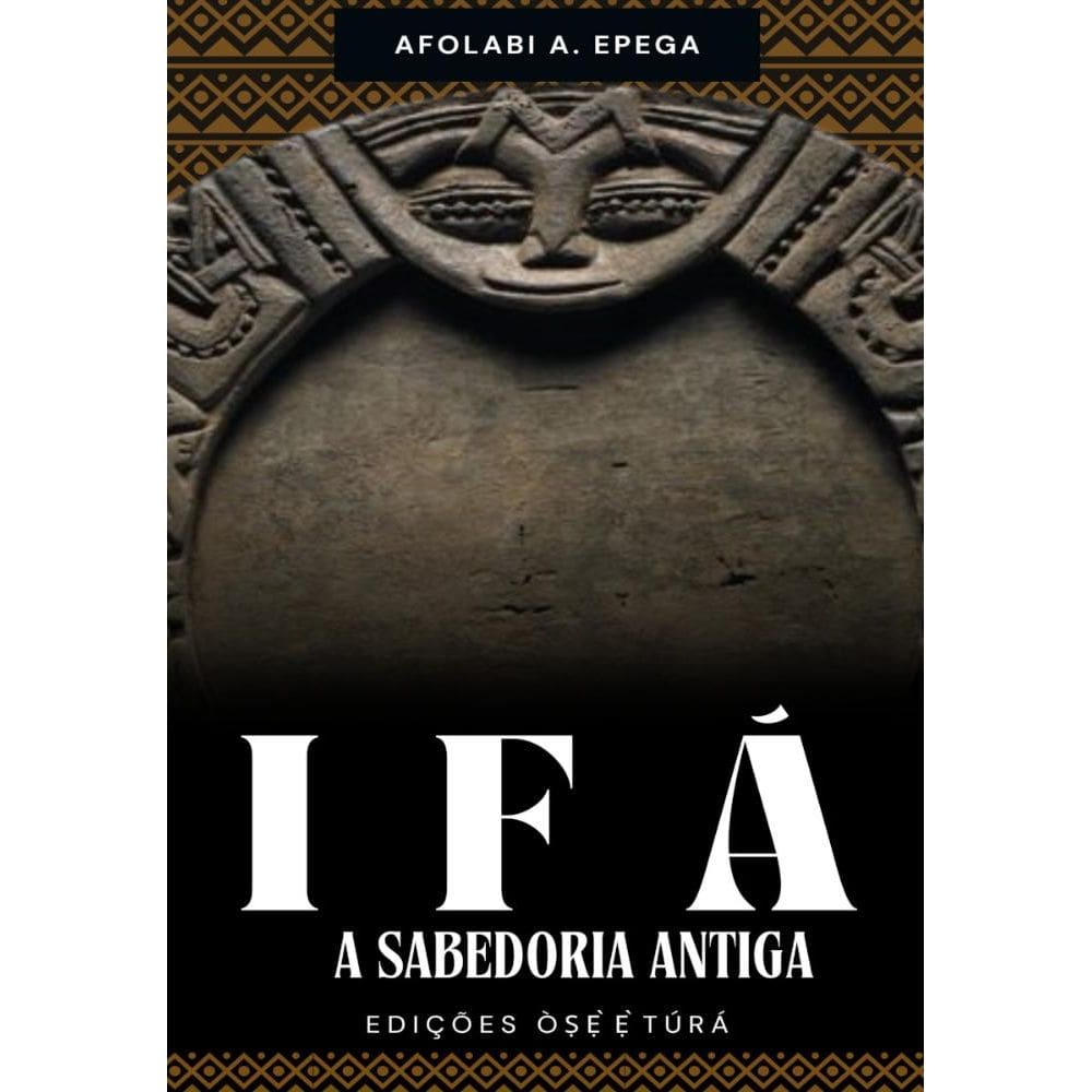 Ifá: A Sabedoria Antiga