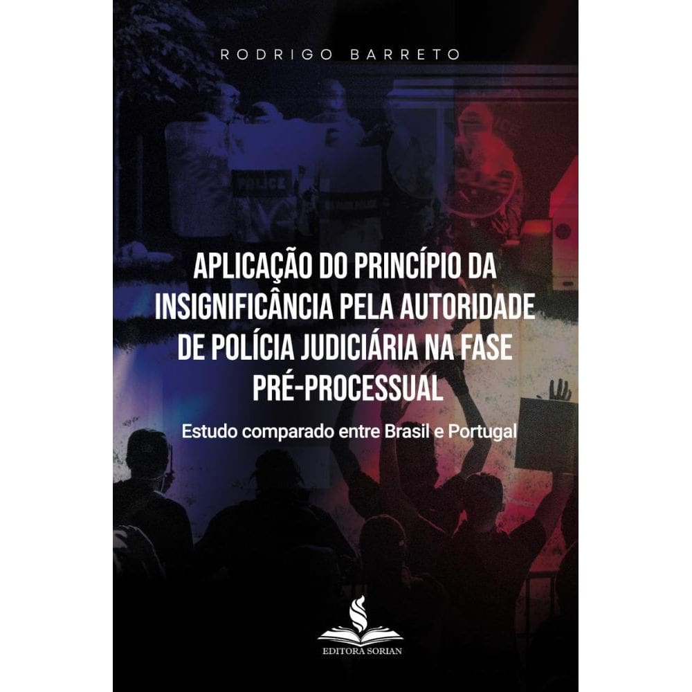 Aplicação do princípio da insignificância pela autoridade de polícia judiciária na fase pré-processual:estudo comparado entre Brasil e Portugal
