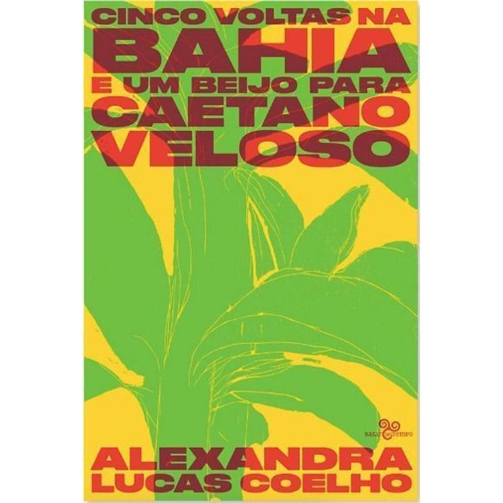 Cinco Voltas na Bahia e um Beijo Para Caetano Veloso