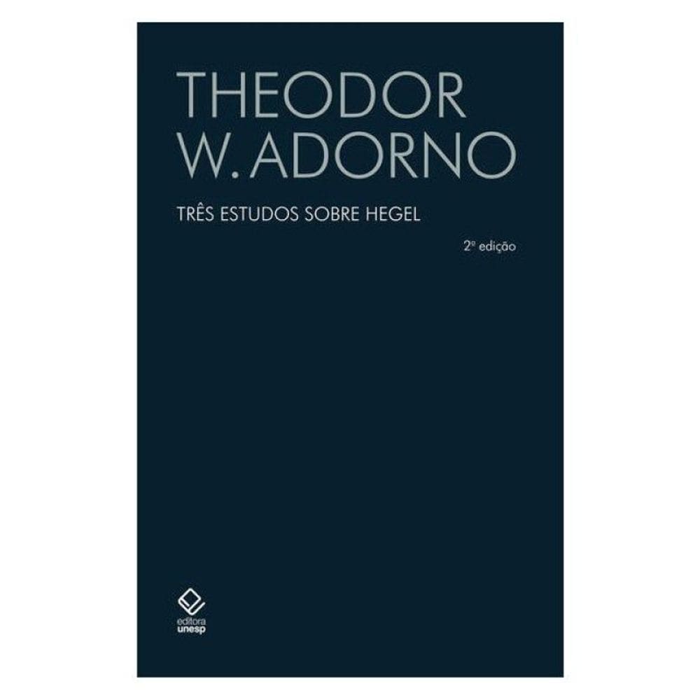 Três Estudos Sobre Hegel - 2ª Edição