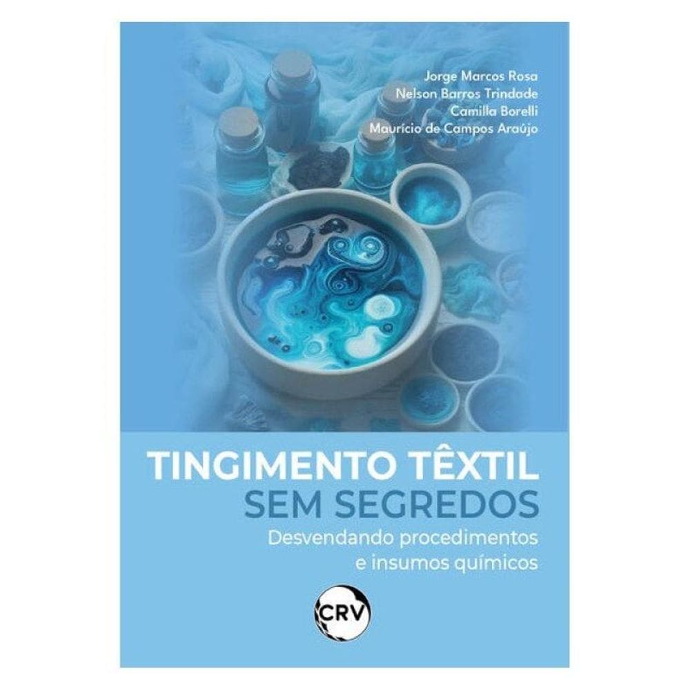 Tingimento Têxtil Sem Segredos:Desvendando Procedimentos E Insumos Químicos