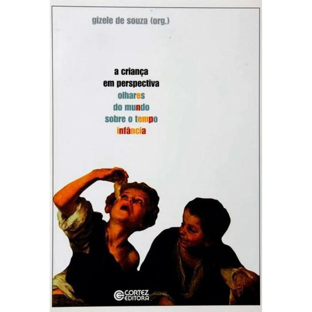 Livro Criança Em Perspectiva Olhares Sobre Tempo Da Infância