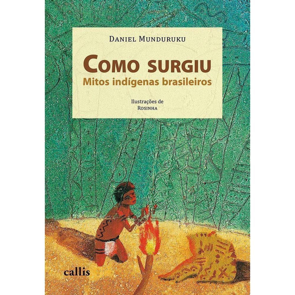 Como Surgiu: Mitos Indigenas Brasileiros