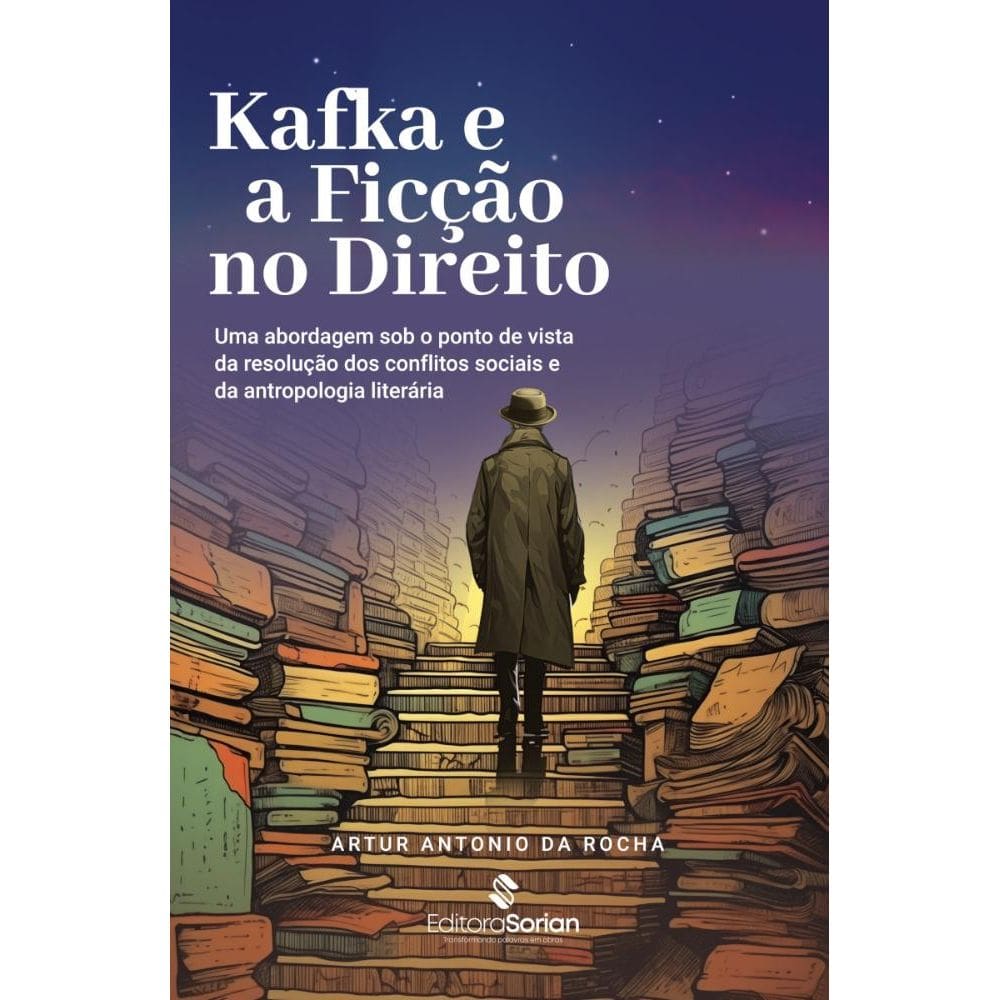 Kafka e a ficção no direito:uma abordagem sob o ponto de vista da resolução dos conflitos sociais e da antropologia literária