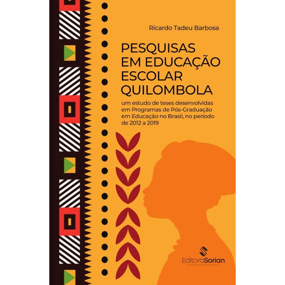 Pesquisas em Educação Escolar Quilombola:um estudo de teses desenvolvidas em Programas de Pós-Graduação em Educação no Brasil, no período de 2012 a 2