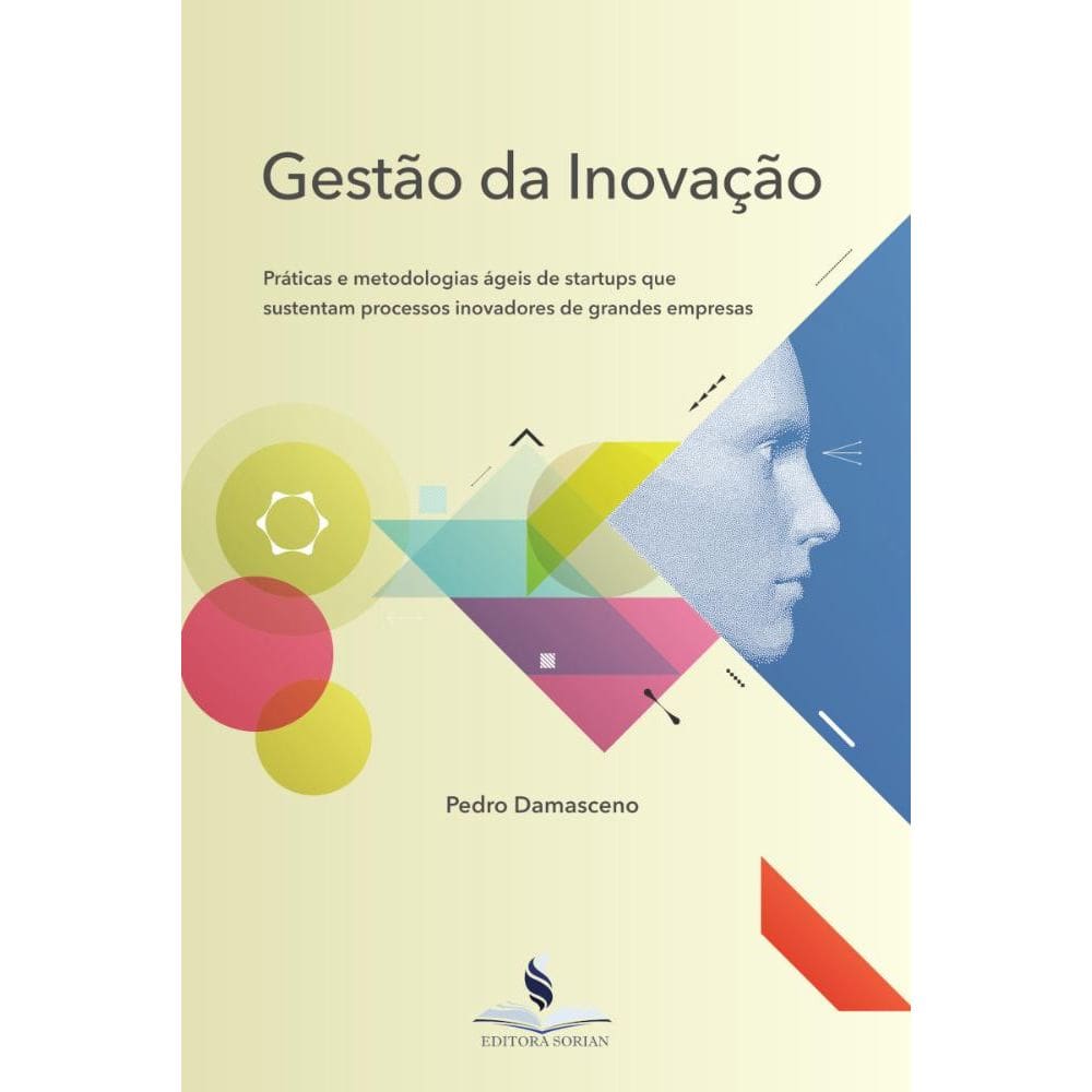 Gestão da inovação:práticas e metodologias ágeis de startups que sustentam processos inovadores de grandes empresas