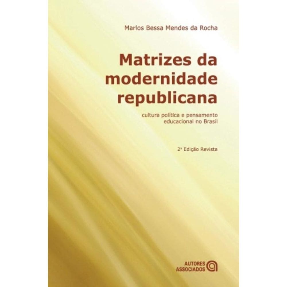 Matrizes Da Modernidade Republicana
