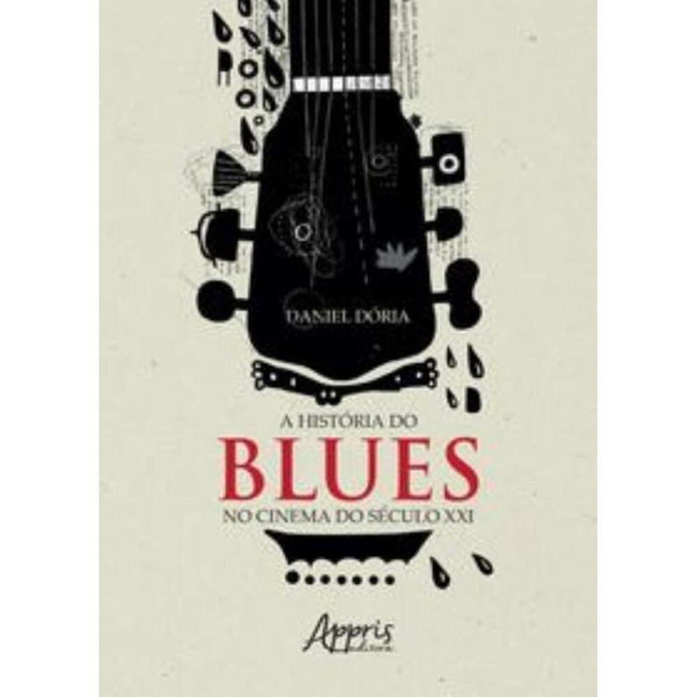 Historia Do Blues No Cinema Do Seculo Xxi, A - Appris