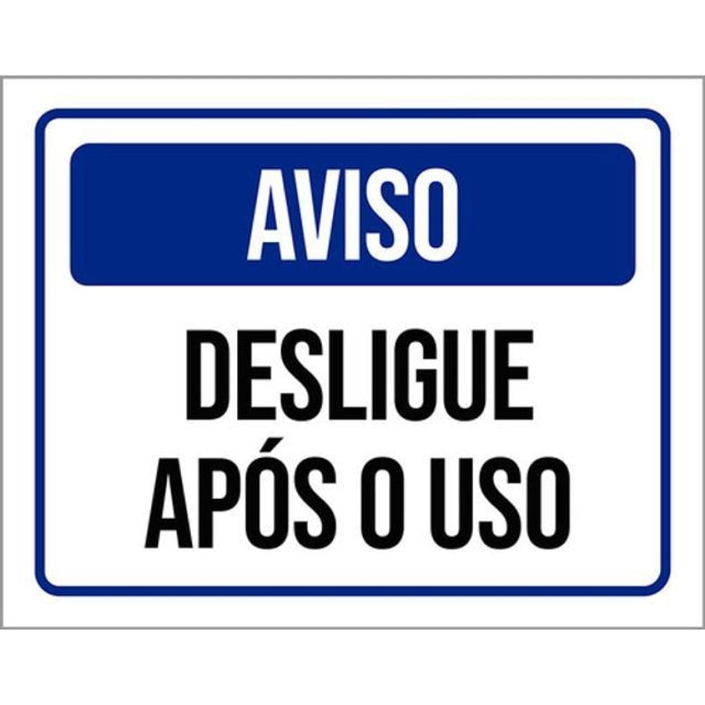 Kit 3 Placas De Sinalização - Aviso Desligue Após O Uso