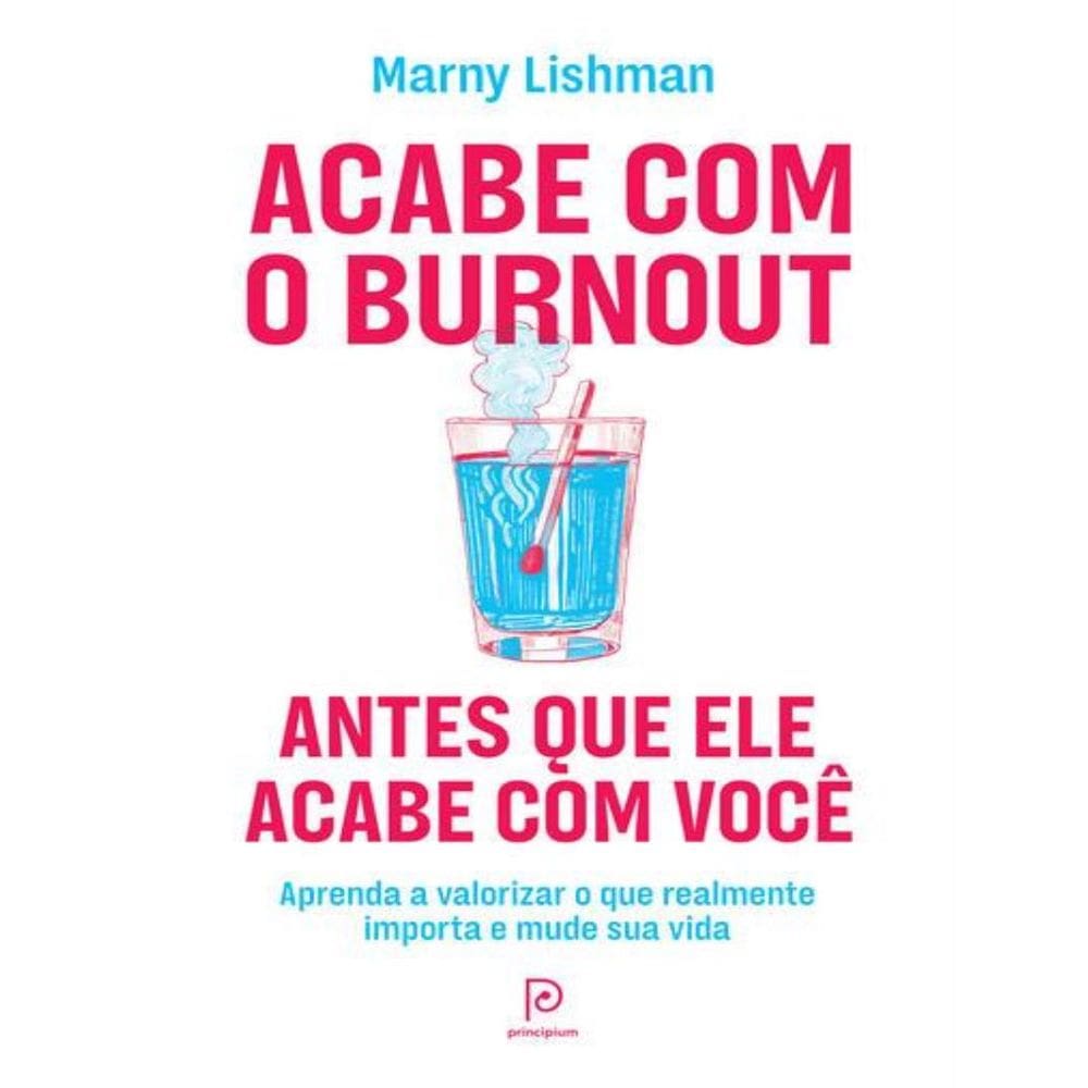 Acabe Com O Burnout Antes Que Ele Acabe Com Voce