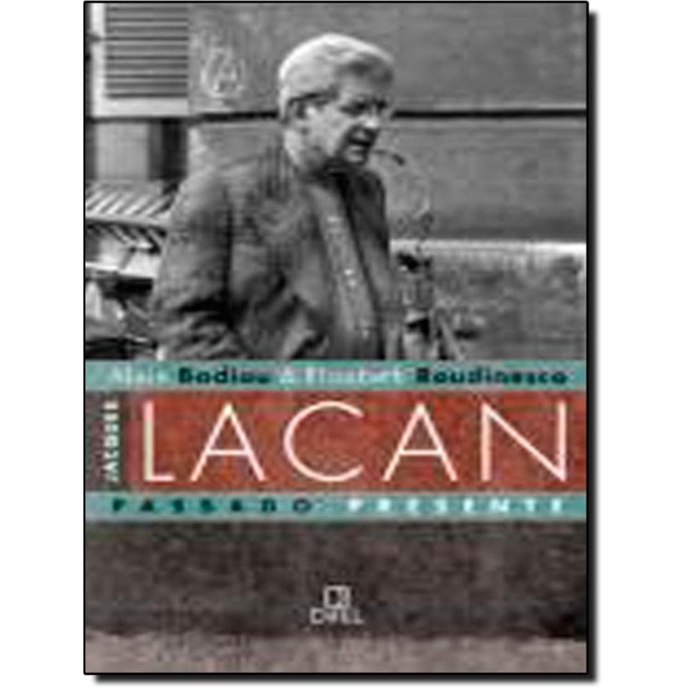 Jacques Lacan - Passado Presente