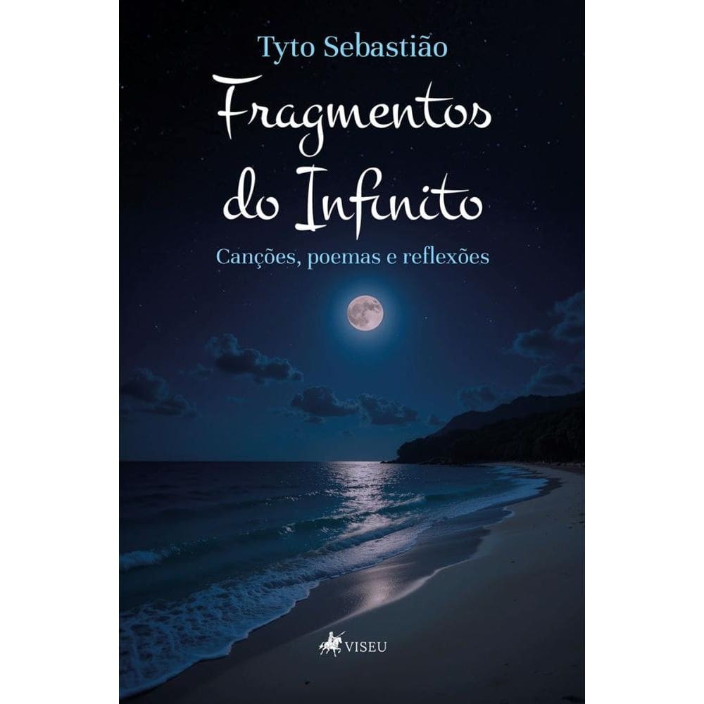 Fragmentos do Infinito: Canções, poemas e reflexões