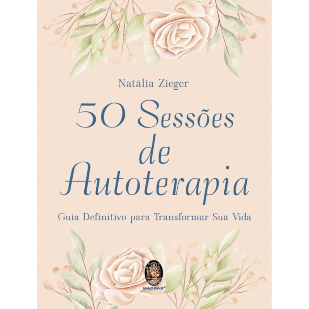 50 Sessoes De Autoterapia - Guia Definitivo Para Transformar Sua Vida