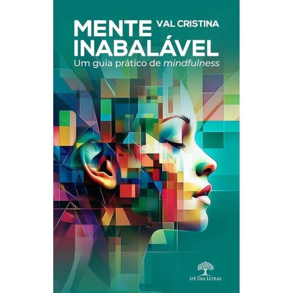 Mente Inabalável – Um Guia Prático De Mindfulness