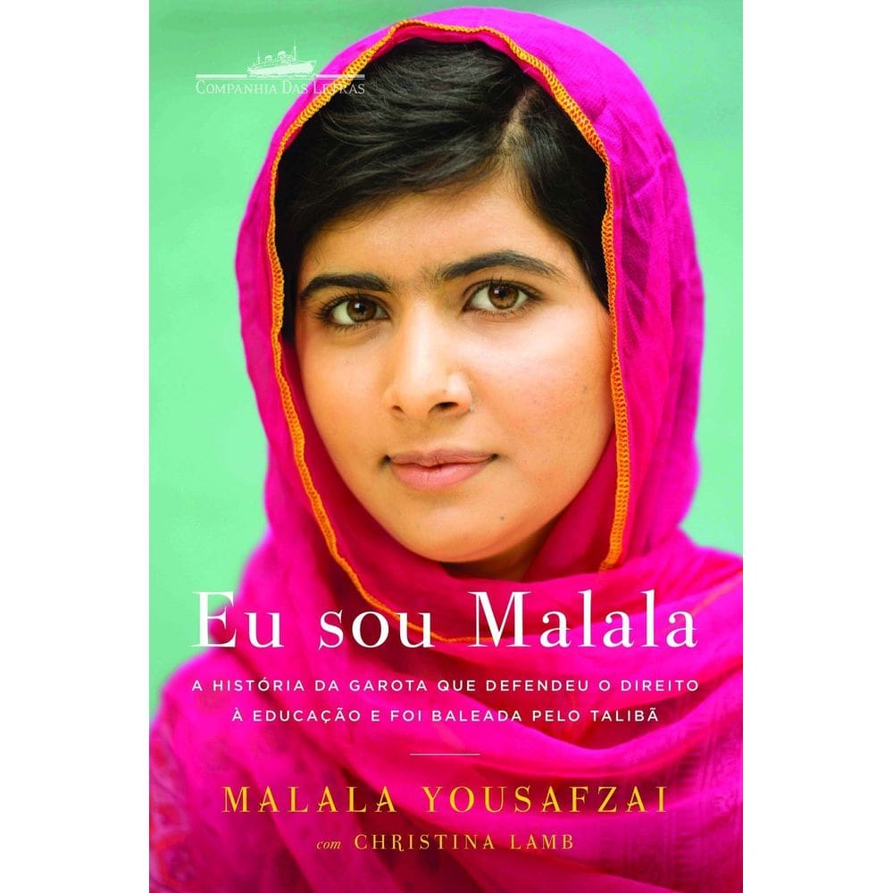 Eu Sou Malala - a História Da Garota Que Defendeu o Direito à Educação e Foi Baleada Pelo Talibã