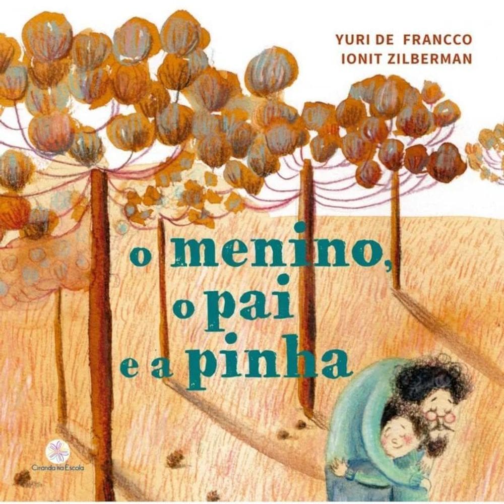 Livro Literatura Infantil - O Menino, O Pai E A Pinha
