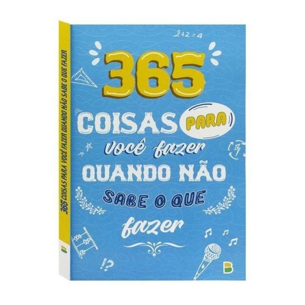 365 Coisas Para Você Fazer Quando Não Sabe O Que Fazer