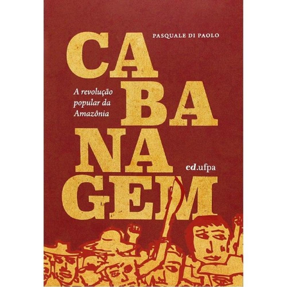 Cabanagem - A Revolução Popular Da Amazônia
