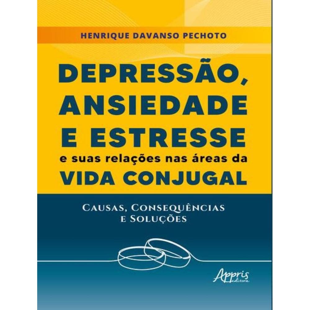 Depressao, Ansiedade E desconforto E Suas Relacoes Nas Areas Da Vida Conjugal