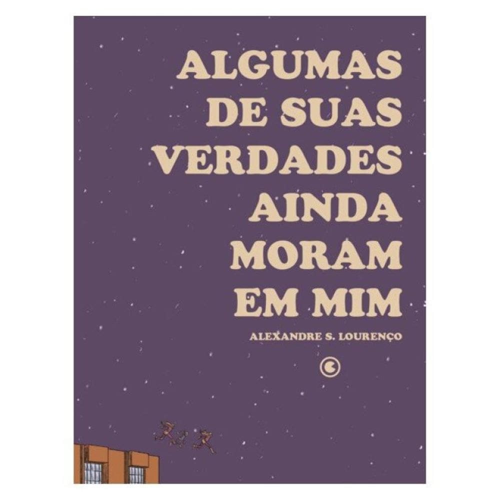 Algumas De Suas Verdades Ainda Moram Em Mim