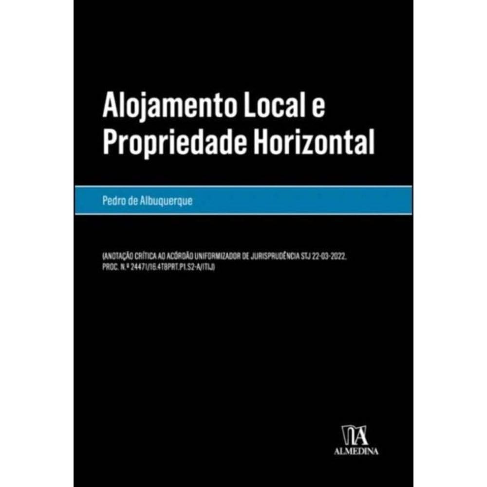Alojamento Local e Propriedade Horizontal - Anotação Crítica Ao Acórdão Uniformizador De Jurisprudên