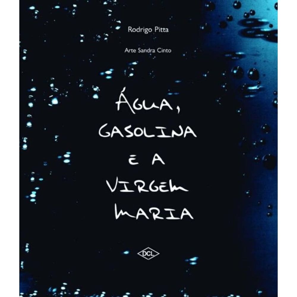 Água, Gasolina E A Virgem Maria