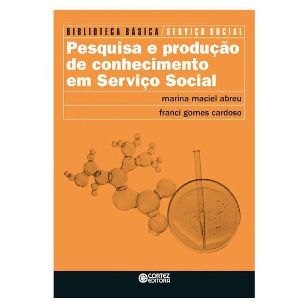 Pesquisa E Produção De Conhecimento Em Serviço Social - Vol. 11