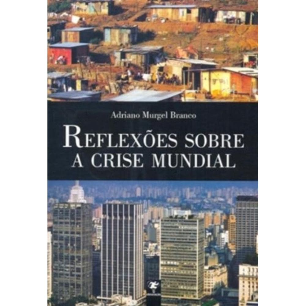 Reflexoes Sobre A Crise Mundial  - 1ª