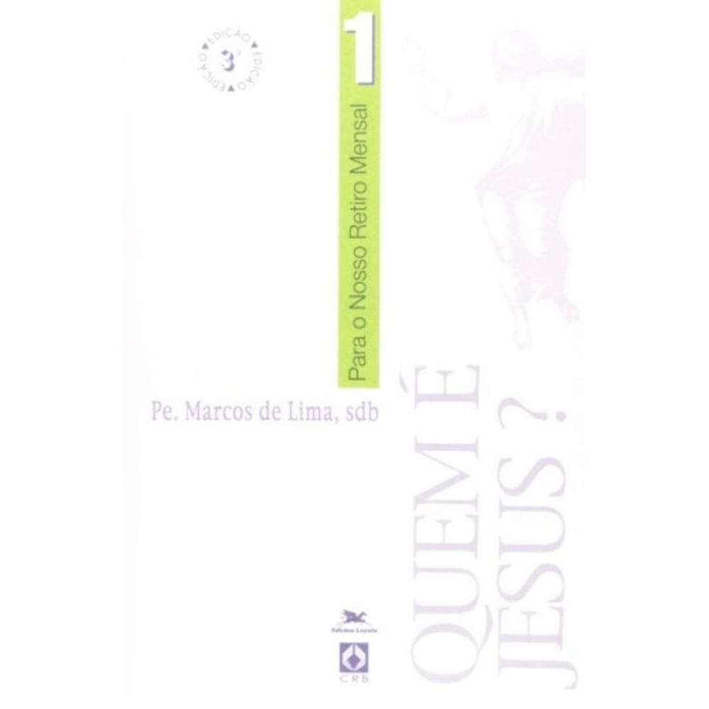 Quem É Jesus - Para O Nosso Retiro Mensal 1