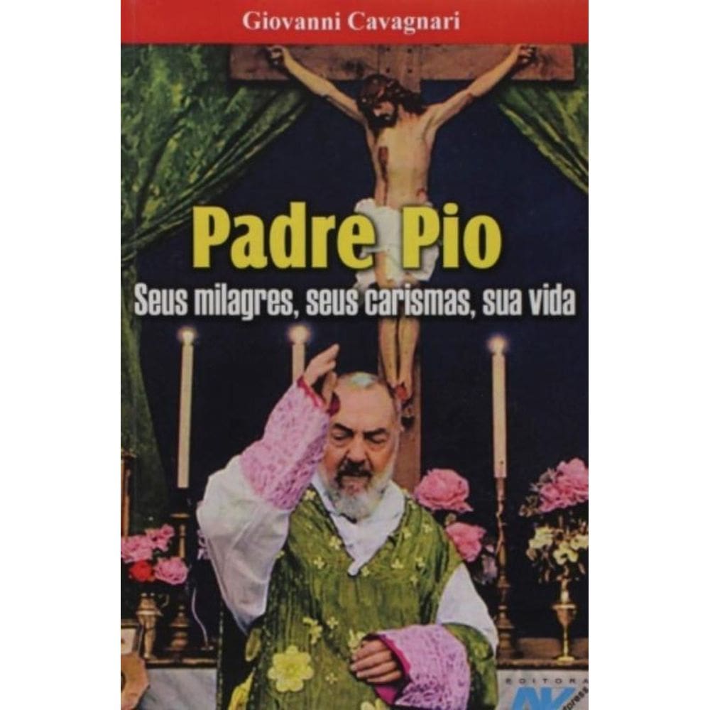 Padre Pio - Seus Milagres Seus Carismas Sua Vida - 2ª