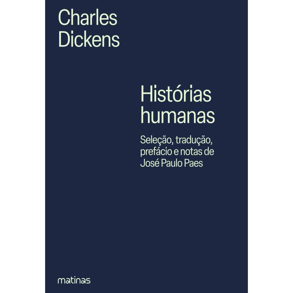Histórias humanas - Seleção, tradução, prefácios e notas de José Paulo Paes - Capa Dura