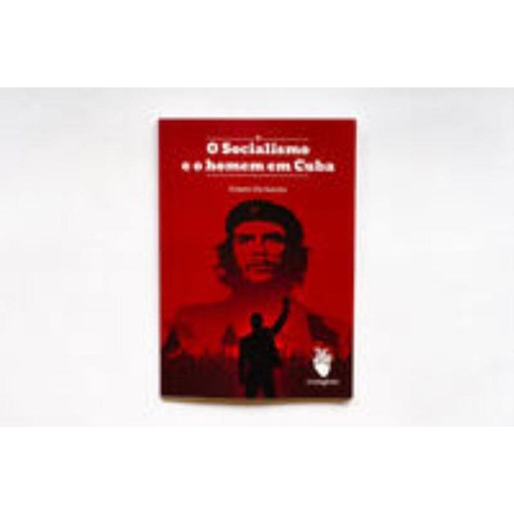 o Socialismo e o Homem Em Cuba