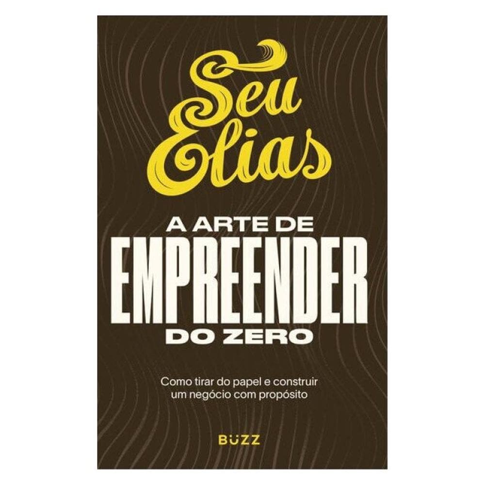 A Arte De Empreender Do Zero