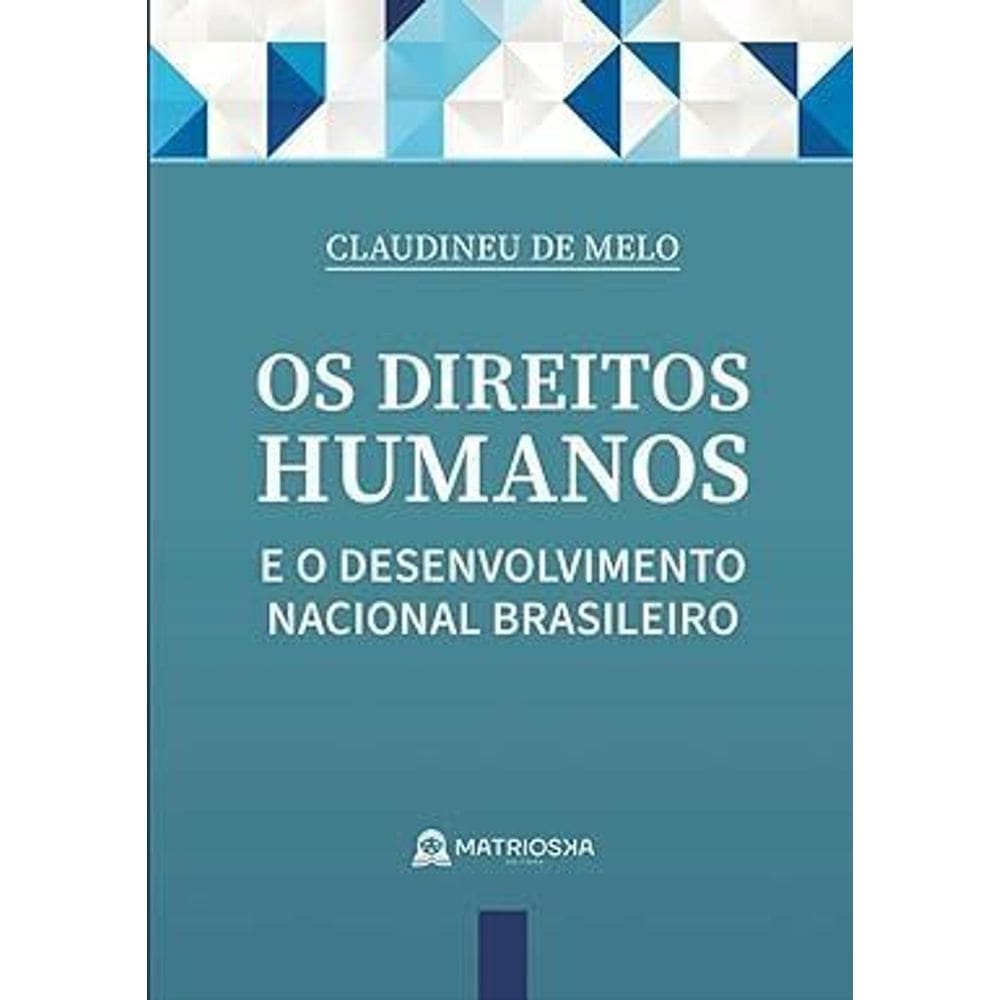 Os Direitos Humanos e o Desenvolvimento Nacional Brasileiro