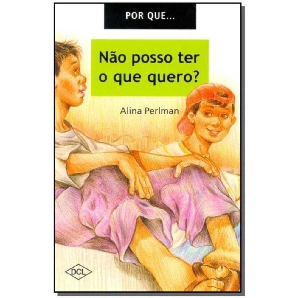 Por Que Não Posso Ter o Que Quero?