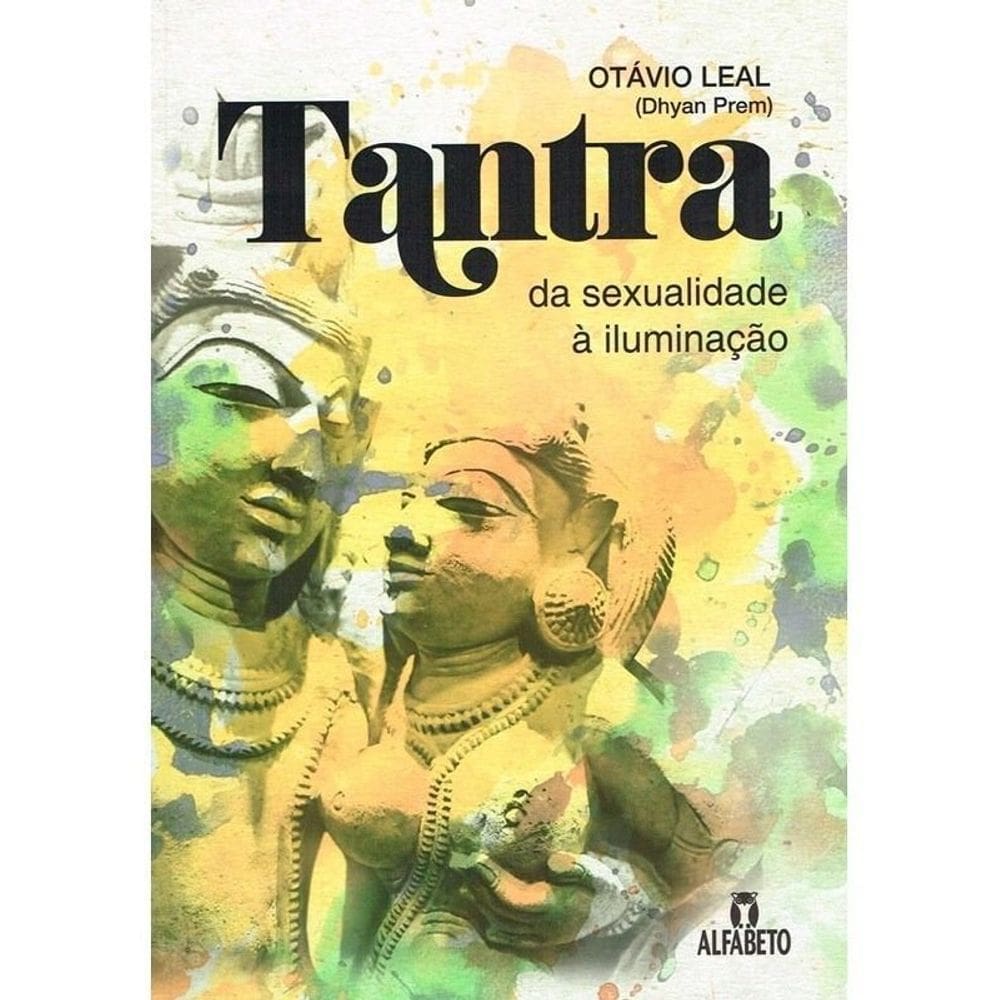 Tantra - Da Sexualidade à Iluminação