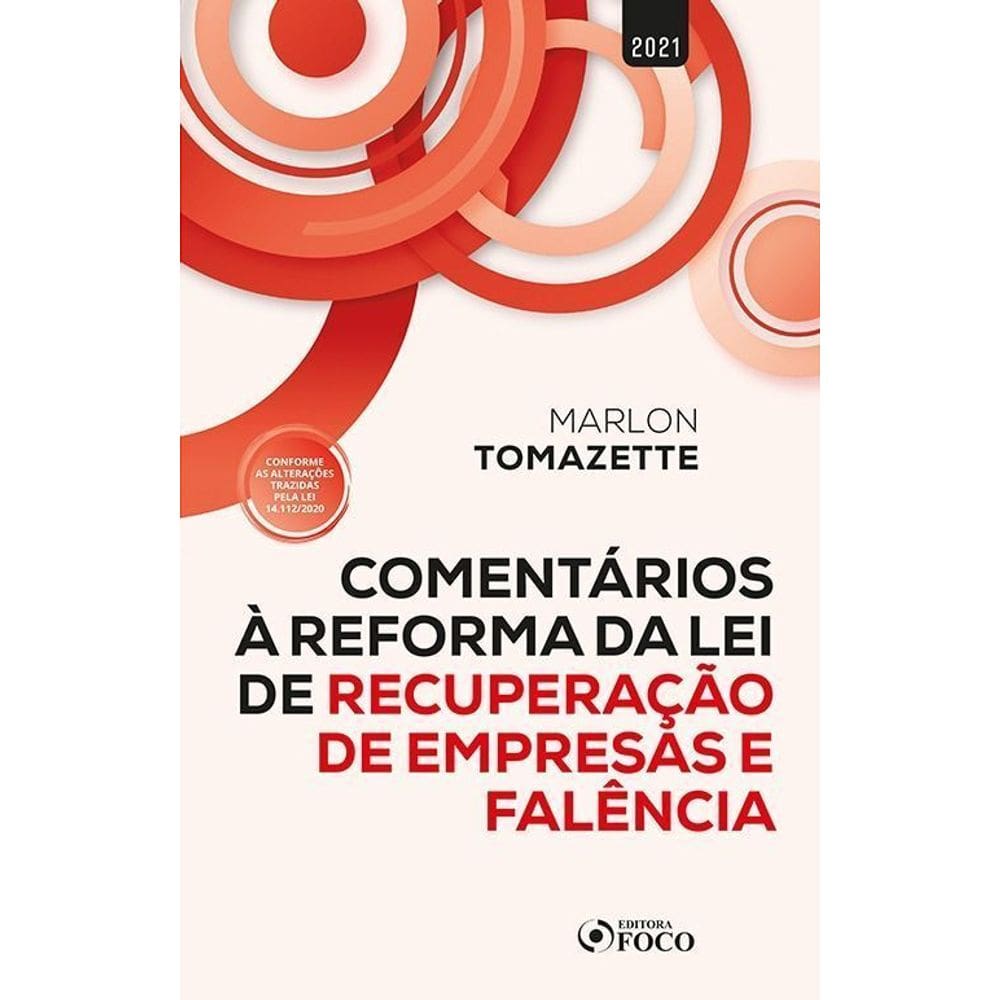 Comentários a Reforma Da Lei De Recuperação De Empresas e Falência - 1Ed/21