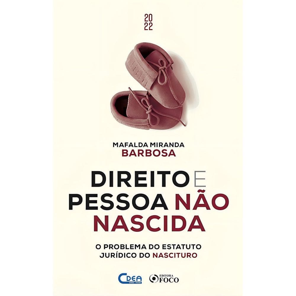 Direito e Pessoa Não Nascida - O Problema Do Estatuto Jurídico Nascituro - 01Ed/22