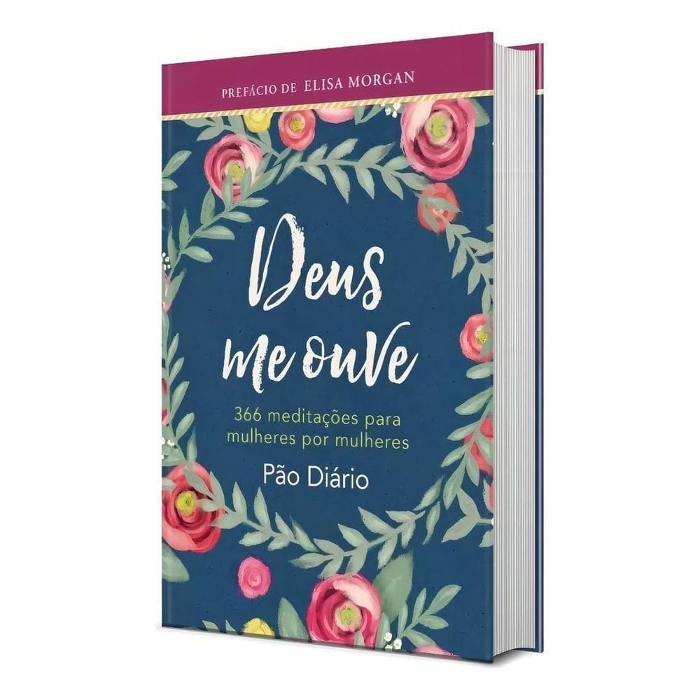 Deus Me Ouve - 366 Meditações Para Mulheres Por Mulheres