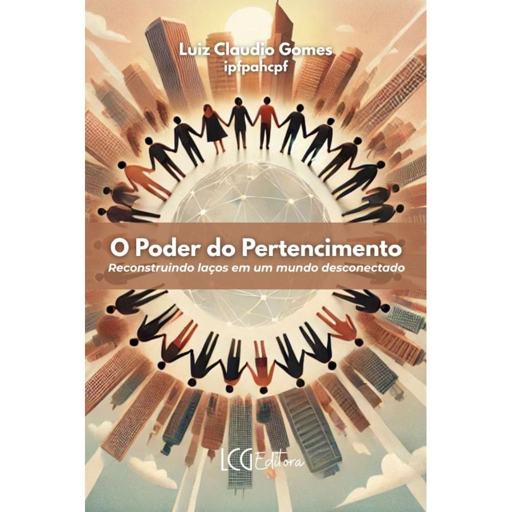 O poder do pertencimento: Reconstruindo laços em um mundo desconectado